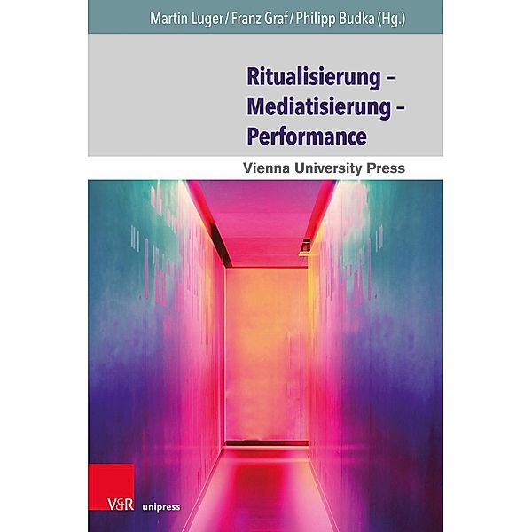 Ritualisierung - Mediatisierung - Performance