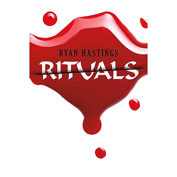 Rituals, Ryan Hastings