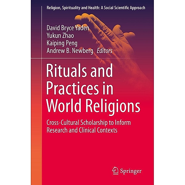 Rituals and Practices in World Religions / Religion, Spirituality and Health: A Social Scientific Approach Bd.5