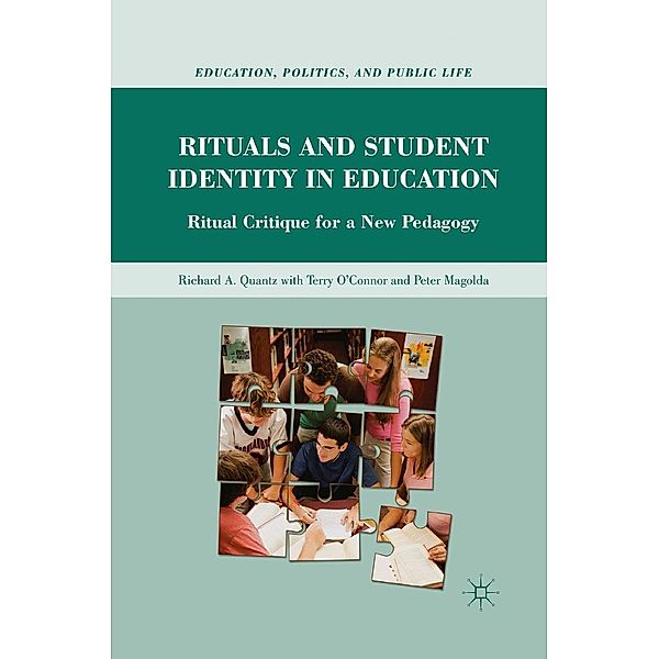 Rituals and Student Identity in Education / Education, Politics and Public Life, R. Quantz