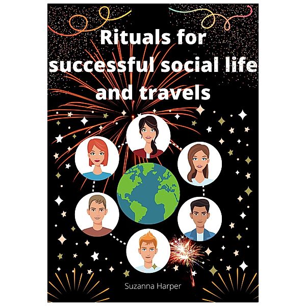 Rituals for successful social life and travels, Suzanna Harper
