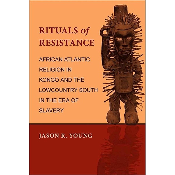 Rituals of Resistance, Jason R. Young