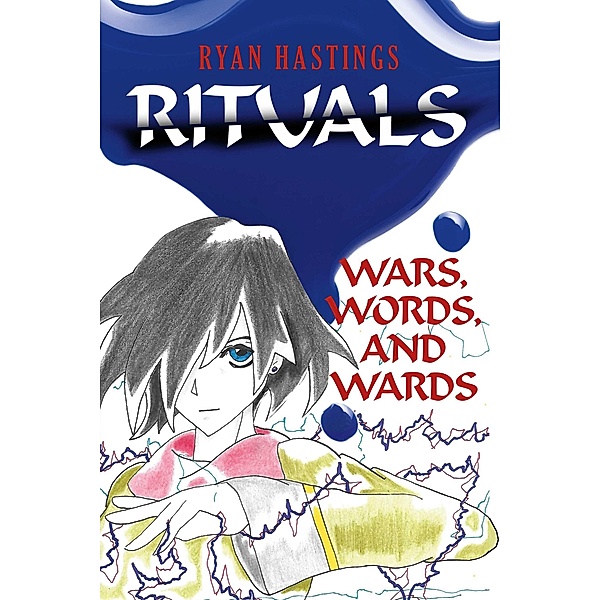 Rituals: Wars, Words, and Wards, Ryan Hastings