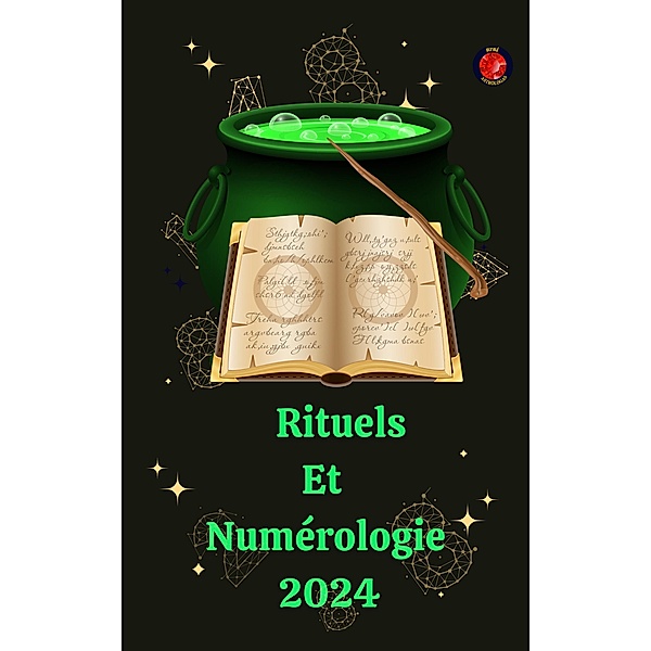 Rituels  Et  Numérologie  2024, Alina A Rubi, Angeline Rubi