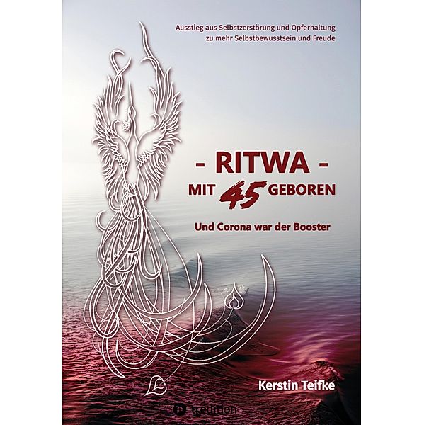 - RITWA - mit 45 geboren, Kerstin Teifke