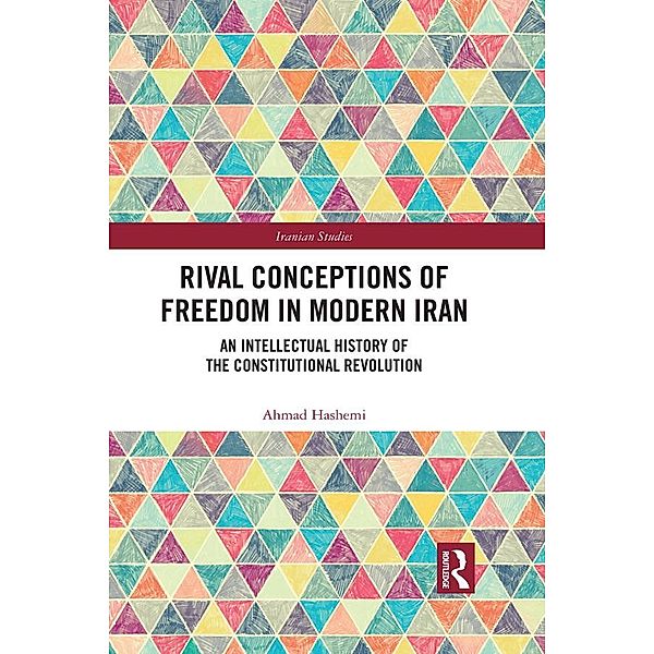 Rival Conceptions of Freedom in Modern Iran, Ahmad Hashemi