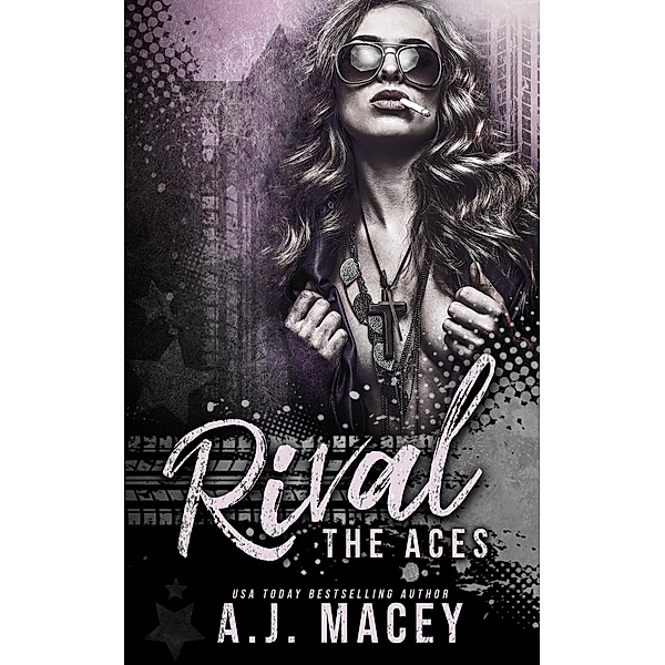 Rival (Deviants & Doves Series 1: The Aces Trilogy, #1) / Deviants & Doves Series 1: The Aces Trilogy, A. J. Macey