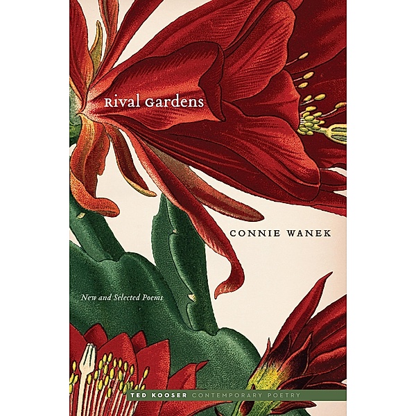Rival Gardens / Ted Kooser Contemporary Poetry, Connie Wanek