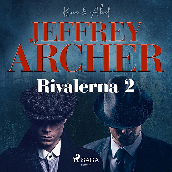 Rivalerna - Kane & Abel - 2 - Rivalerna 2, Jeffrey Archer