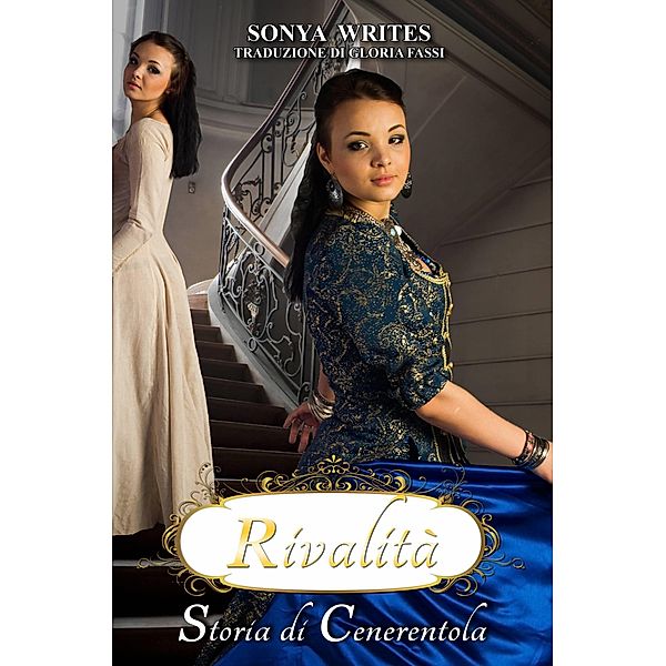 Rivalita - Storia di Cenerentola, Sonya Writes