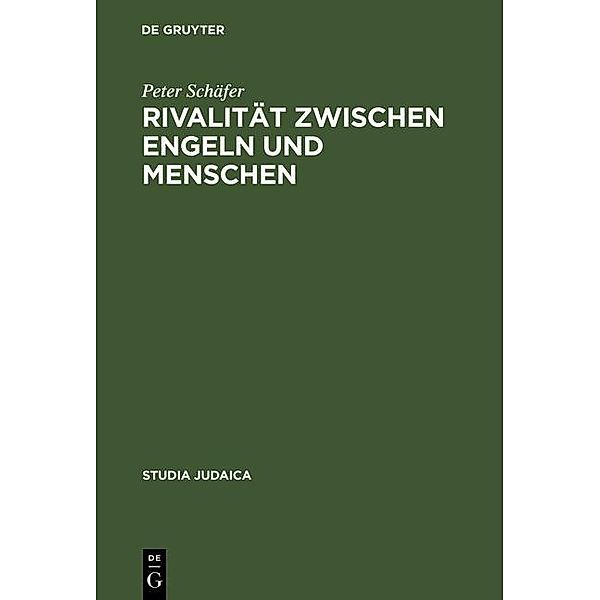 Rivalität zwischen Engeln und Menschen / Studia Judaica Bd.8, Peter Schäfer