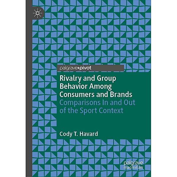 Rivalry and Group Behavior Among Consumers and Brands, Cody T. Havard
