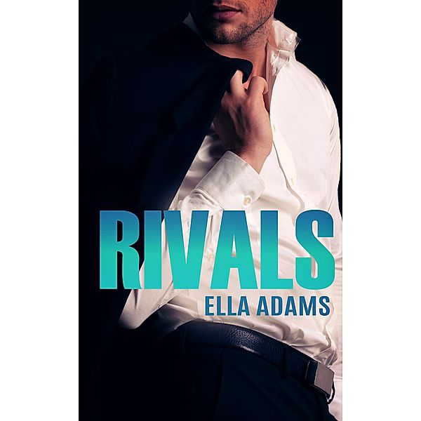 Rivals (Bad Boy Billionaires) / Bad Boy Billionaires, Ella Adams