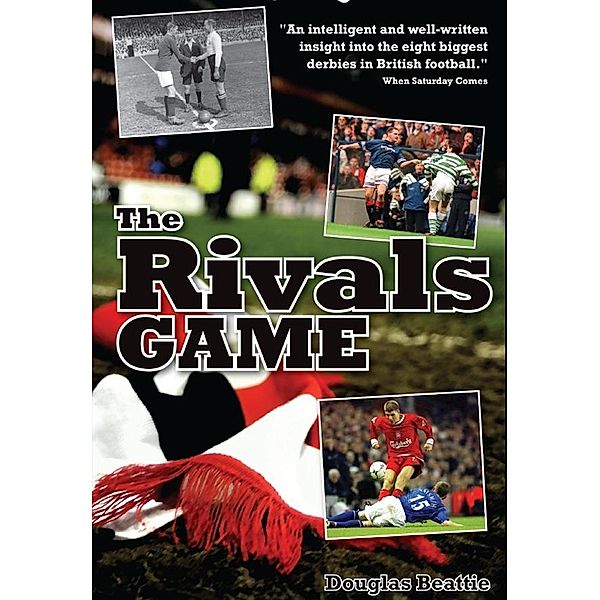 Rivals Game / Pitch Publishing, Douglas Beattie