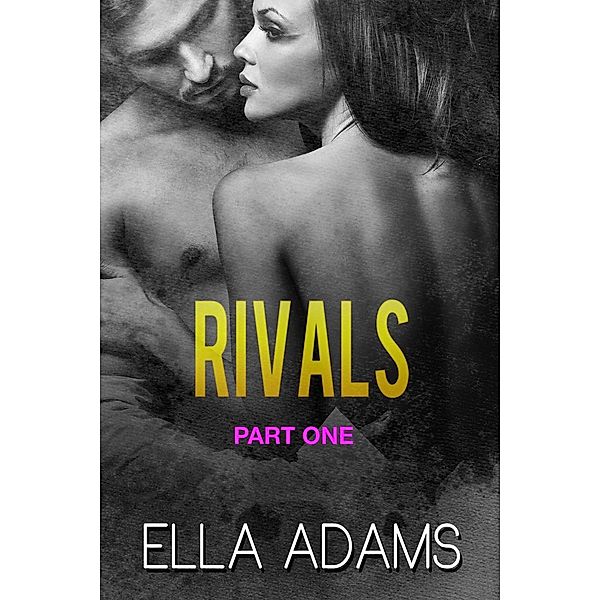 Rivals Italian Billionaire Series: Rivals #1 (Rivals Italian Billionaire Series, #1), Ella Adams