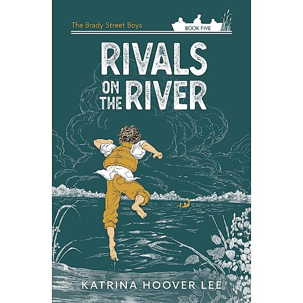 Rivals on the River (Brady Street Boys Midwest Adventure Series, #5) / Brady Street Boys Midwest Adventure Series, Katrina Hoover Lee