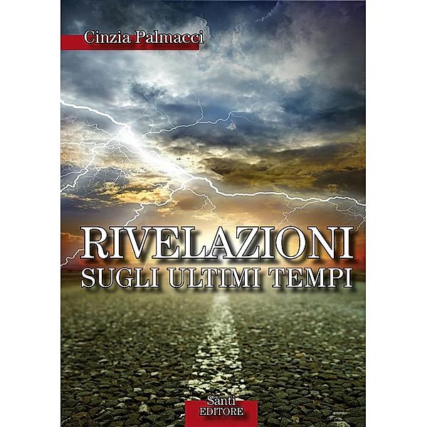 Rivelazioni sugli ultimi tempi, Cinzia Palmacci