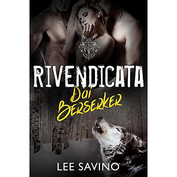 Rivendicata dai Berserker (La Saga dei Berserker, #5) / La Saga dei Berserker, Lee Savino