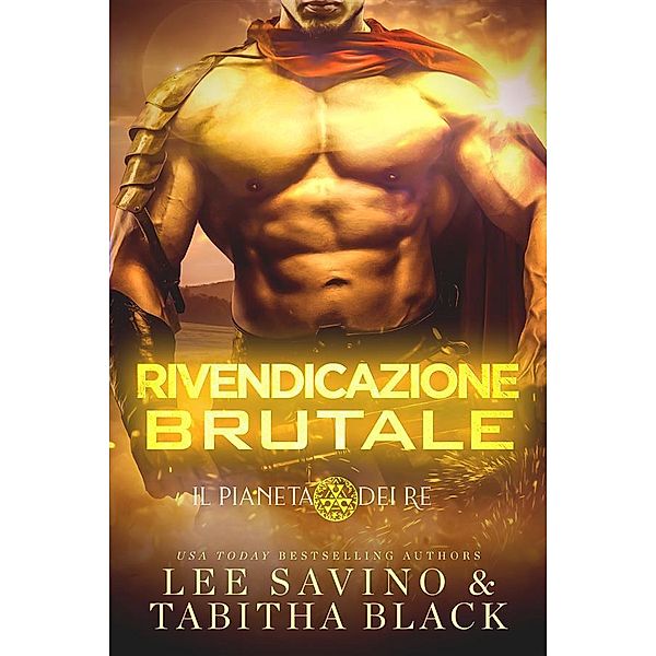 Rivendicazione brutale / Il pianeta dei re Bd.2, Lee Savino, Tabitha Black