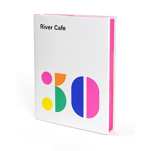 River Cafe 30, Ruth Rogers, Sian Wyn Owen, Joseph Trivelli