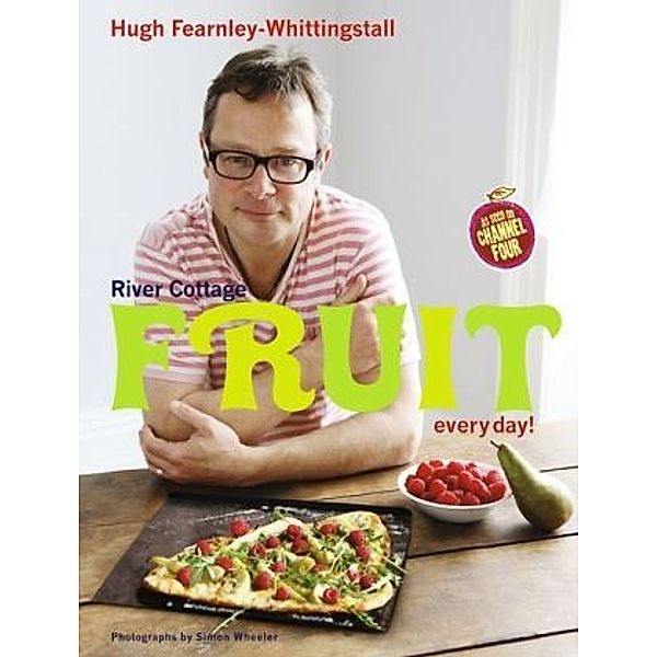 River Cottage Fruit Every Day!, Hugh Fearnley-Whittingstall