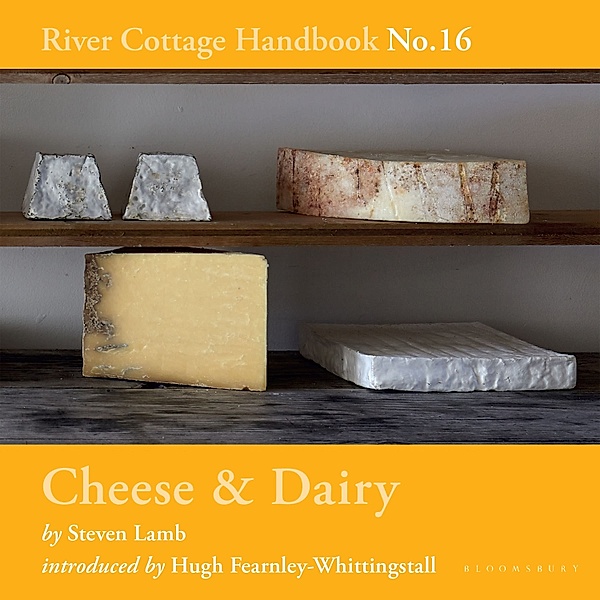 River Cottage Handbook - Cheese & Dairy, Steven Lamb
