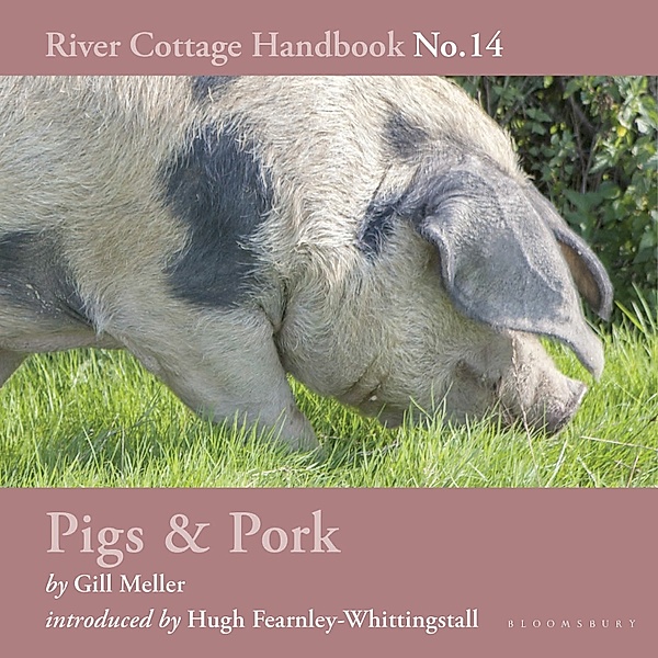 River Cottage Handbook - Pigs & Pork, Gill Meller