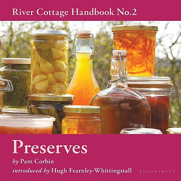 River Cottage Handbook - Preserves, Pam Corbin