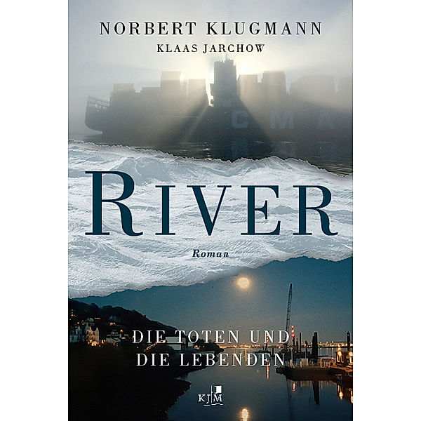 RIVER. Die Toten und die Lebenden, Norbert Klugmann, Klaas Jarchow
