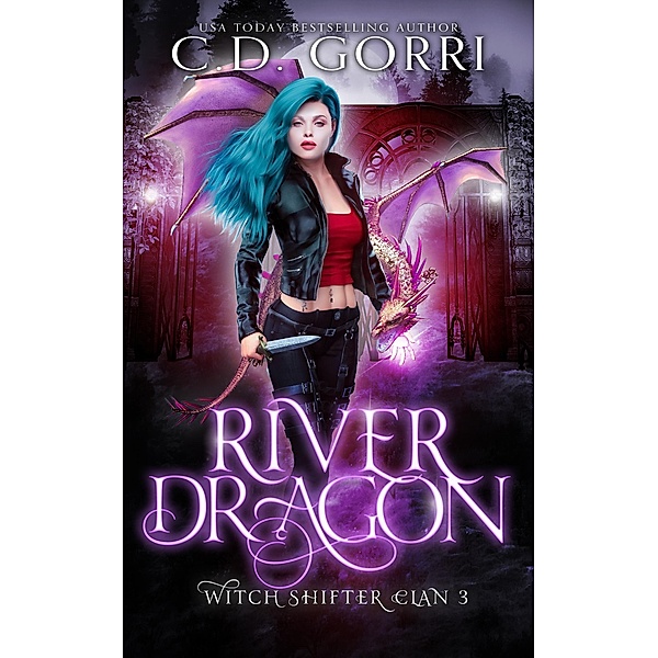 River Dragon (Witch Shifter Clan, #3) / Witch Shifter Clan, C. D. Gorri