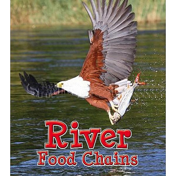 River Food Chains, Angela Royston