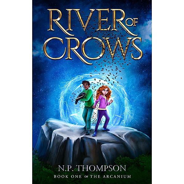 River of Crows (The Arcanium, #1) / The Arcanium, N. P. Thompson