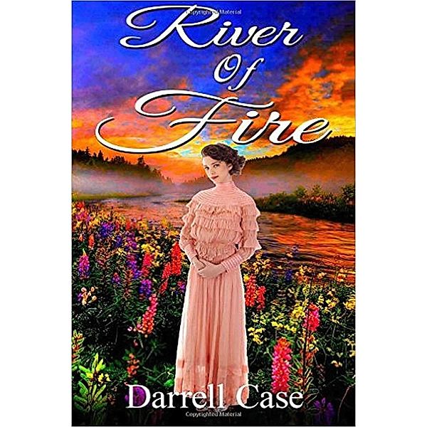 River of Fire / Darrell Case, Darrell Case