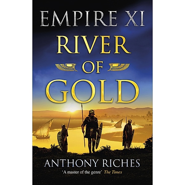 River of Gold: Empire XI / Empire series Bd.11, Anthony Riches