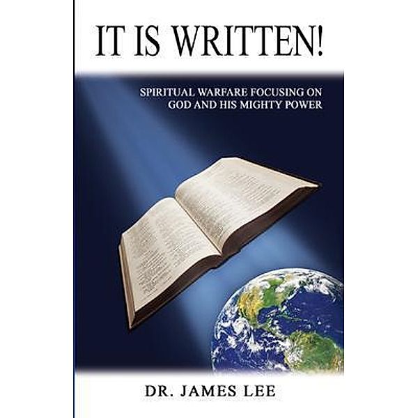 River of Life Ministries, Inc.: It is Written!, James M Lee