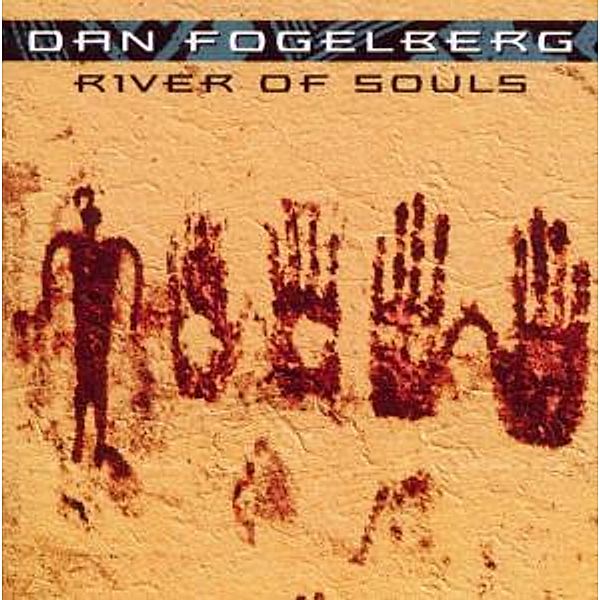 River Of Souls (Remastered), Dan Fogelberg