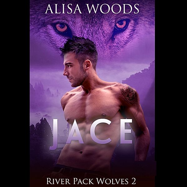 River Pack Wolves - 2 - Jace, Alisa Woods