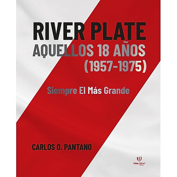 River Plate aquellos 18 años (1957-1975), Carlos Orlando Pantano