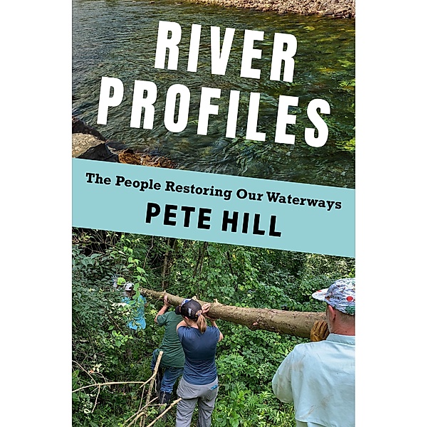 River Profiles, Pete Hill