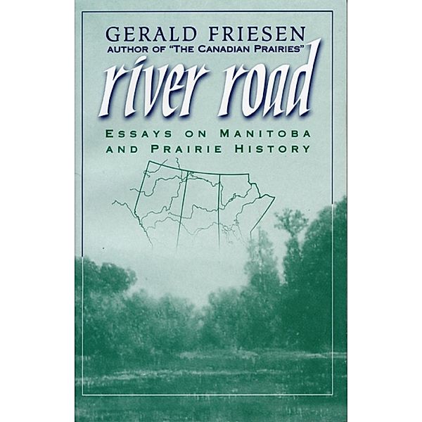 River Road / University of Manitoba Press, Gerald Friesen