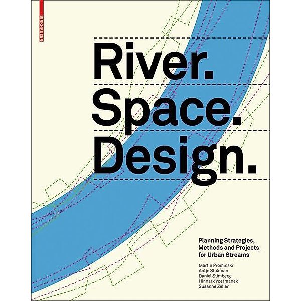 River.Space.Design, Martin Prominski, Antje Stokman, Daniel Stimberg, Hinnerk Voermanek, Susanne Zeller