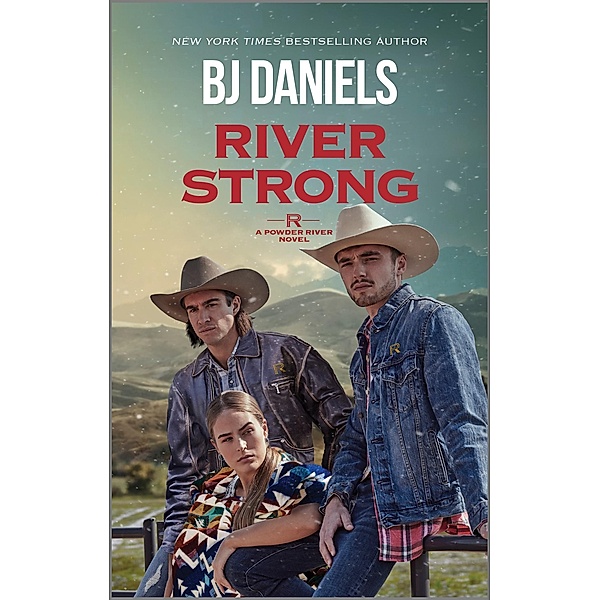 River Strong / A Powder River Novel Bd.2, B. J. Daniels