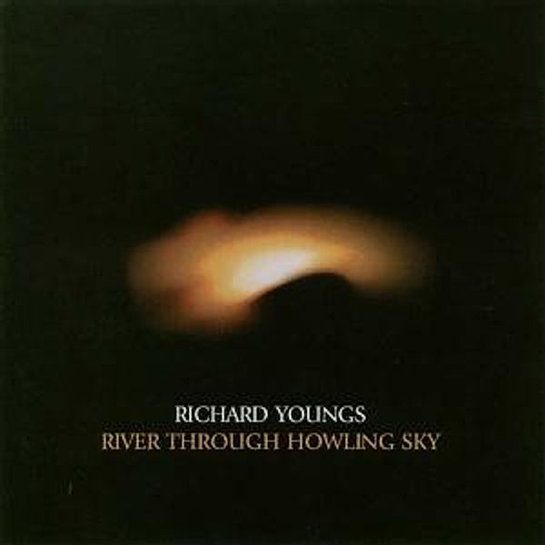 River Through Howling Sky, Richard Youngs