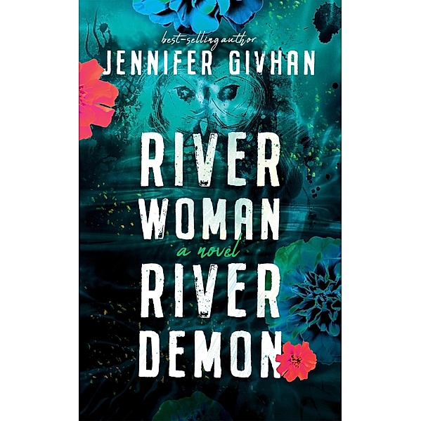 River Woman, River Demon, Jennifer Givhan
