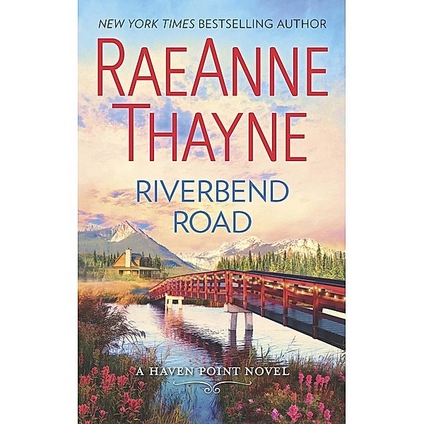 Riverbend Road (Haven Point, Book 4) / Mills & Boon, RaeAnne Thayne