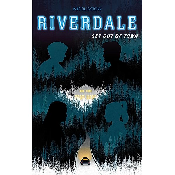 Riverdale - Get out of town (2e roman officiel dérivé de la série Netflix) / Films-séries TV, Micol Ostow