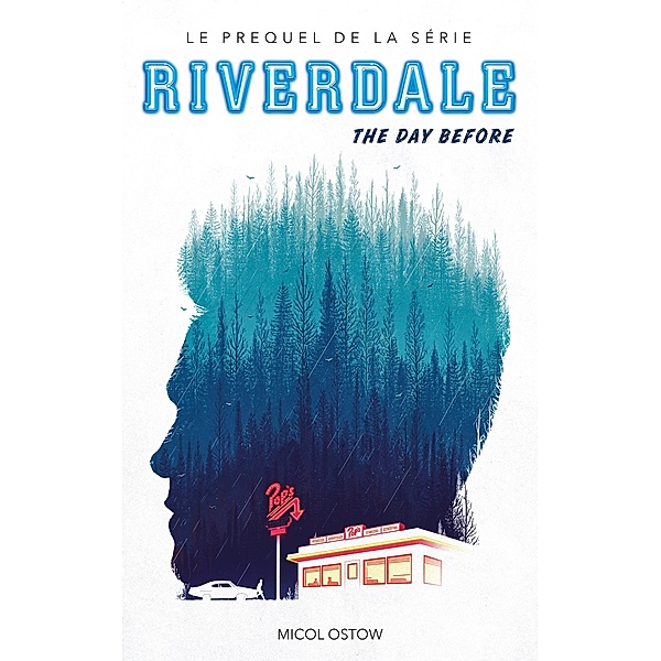 Riverdale - The day before (Prequel officiel de la série Netflix) / Films-séries TV, Micol Ostow
