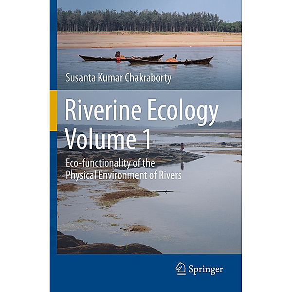 Riverine Ecology Volume 1, Susanta  Kumar Chakraborty