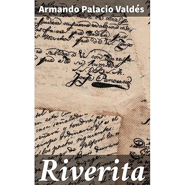 Riverita, Armando Palacio Valdés