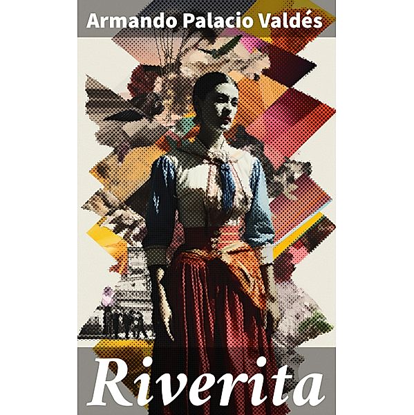 Riverita, Armando Palacio Valdés